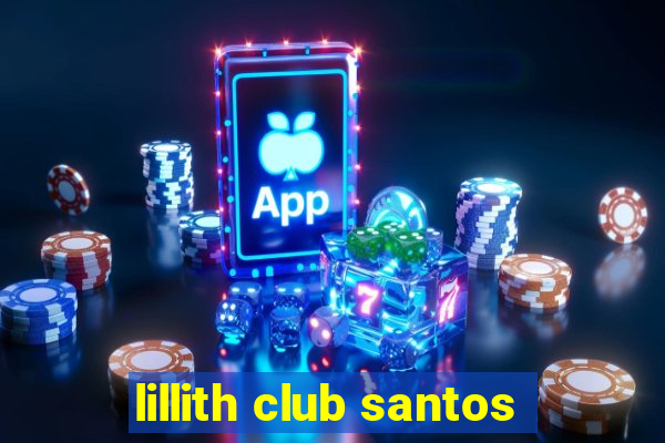 lillith club santos